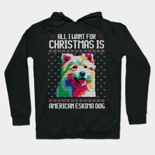 All I Want for Christmas is American Eskimo - Christmas Gift for Dog Lover Hoodie